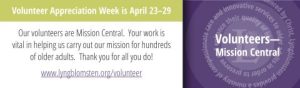 Banner for Volunteer Appreciation Week, April 23-29, recognizing volunteers as Mission Central and thanking them for their contributions to older adults.