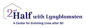 Logo for '2nd Half with Lyngblomsten' featuring a stylized house outline and the tagline 'A Center for Enriching Lives after 50'.